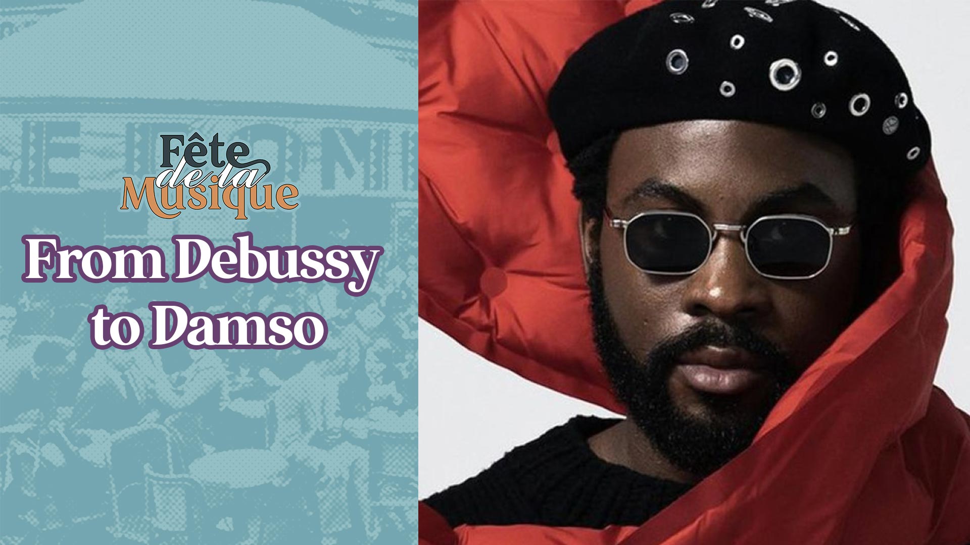 From Debussy* to Damso* : The evolution of the Fête de La Musique